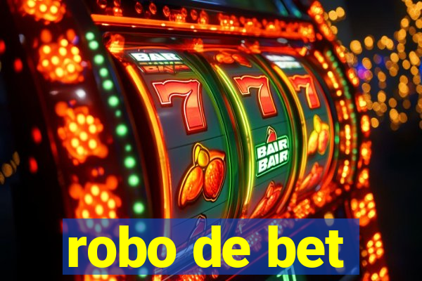 robo de bet